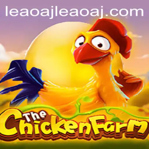 Explore the World of ChickenFarm: A Unique Gaming Experience with leaoaj PH Login